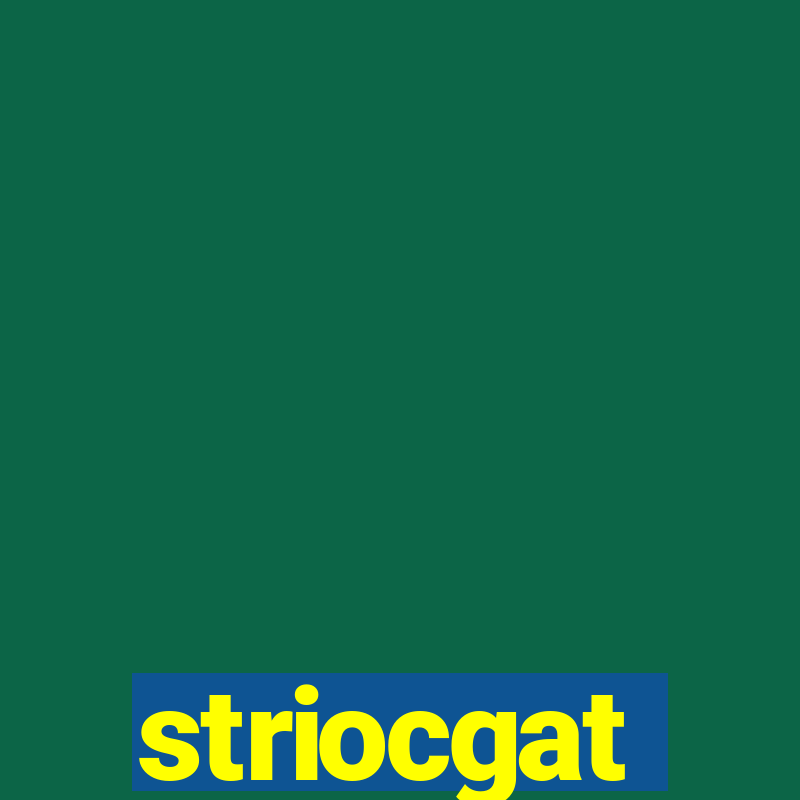 striocgat