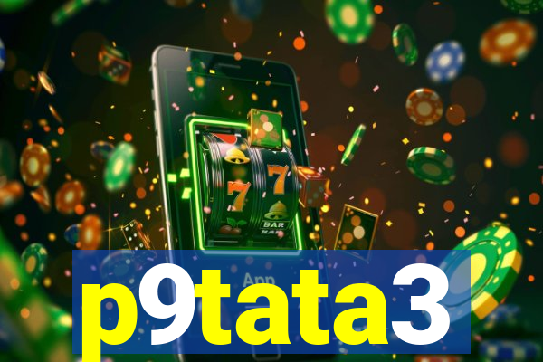 p9tata3