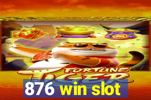 876 win slot