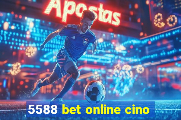 5588 bet online cino