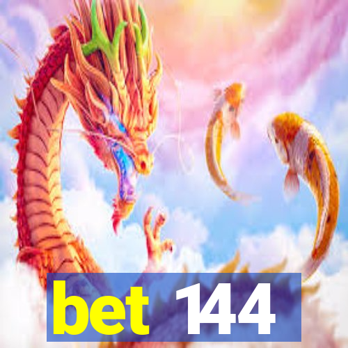 bet 144