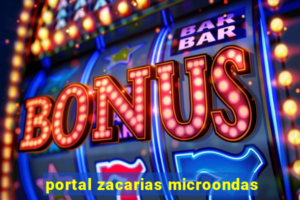 portal zacarias microondas