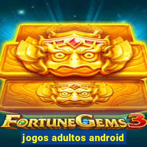 jogos adultos android