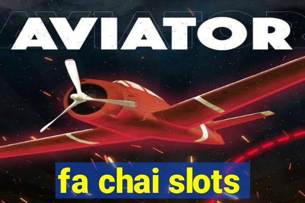 fa chai slots