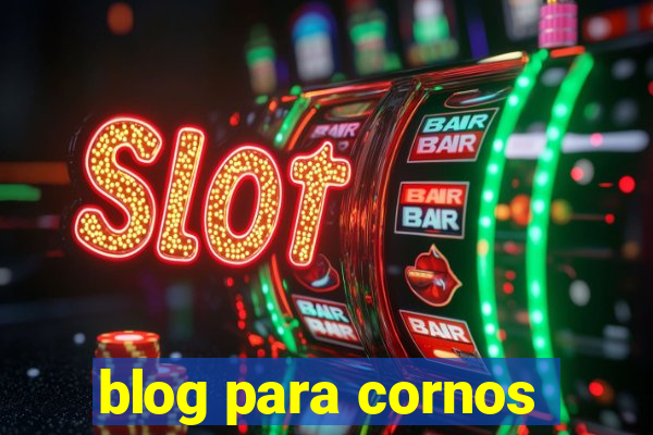 blog para cornos