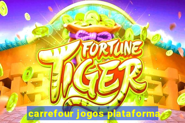 carrefour jogos plataforma