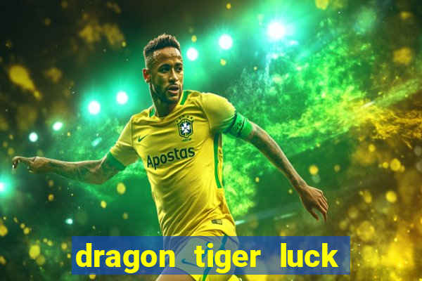 dragon tiger luck demo dinheiro infinito