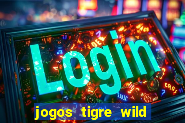 jogos tigre wild fortune tiger