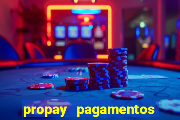 propay pagamentos ltda jogos