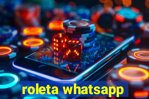 roleta whatsapp