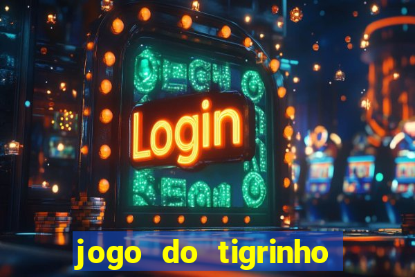 jogo do tigrinho plataforma de r$ 5