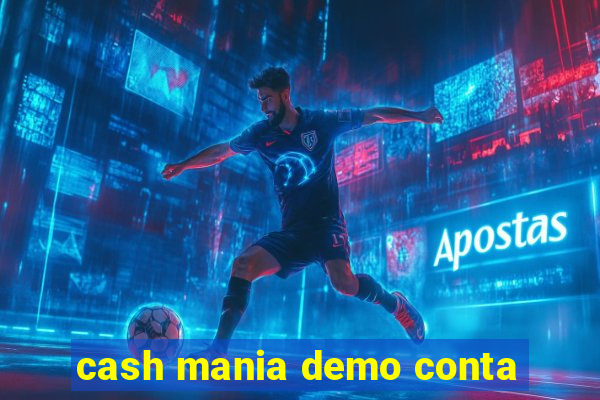 cash mania demo conta