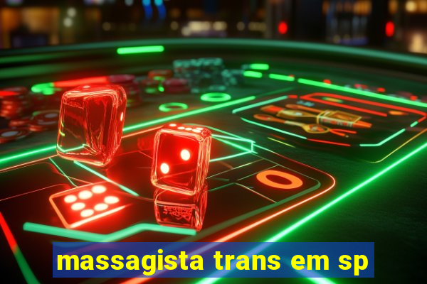 massagista trans em sp