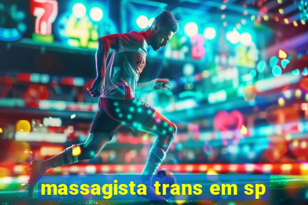 massagista trans em sp