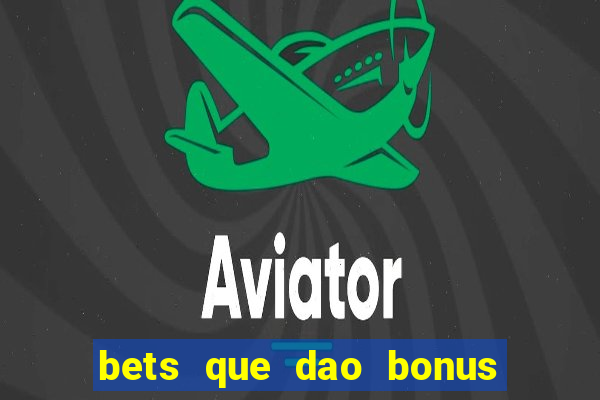 bets que dao bonus no cadastro sem deposito