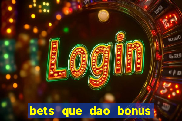 bets que dao bonus no cadastro sem deposito