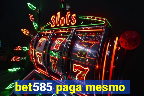 bet585 paga mesmo