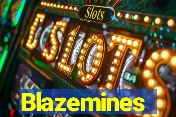 Blazemines