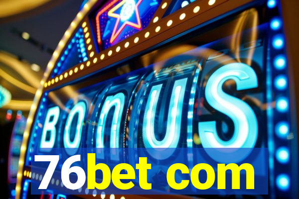 76bet com