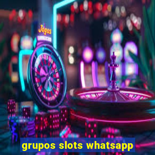 grupos slots whatsapp