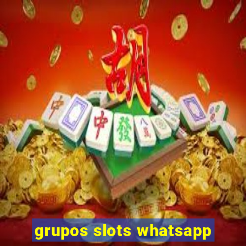 grupos slots whatsapp