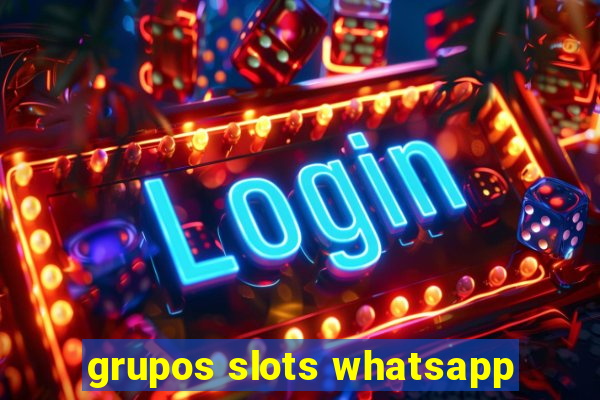 grupos slots whatsapp