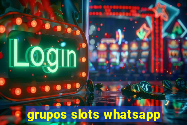 grupos slots whatsapp