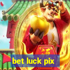 bet luck pix