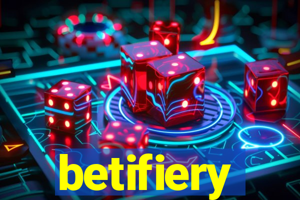 betifiery