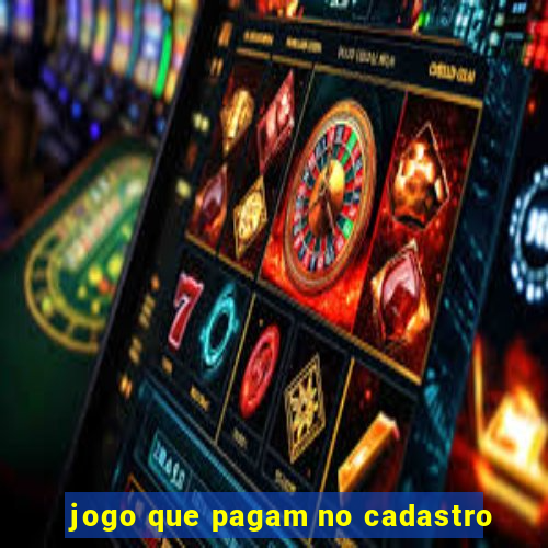 jogo que pagam no cadastro