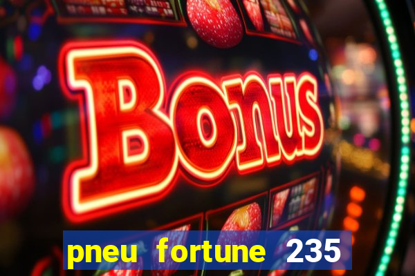 pneu fortune 235 55 r18