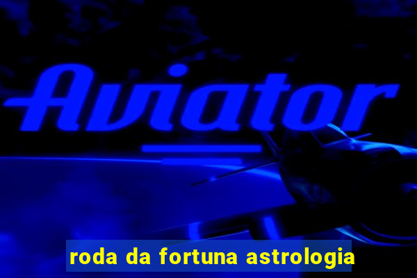 roda da fortuna astrologia