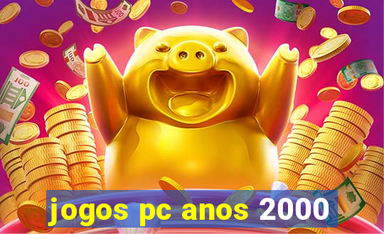 jogos pc anos 2000