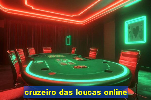 cruzeiro das loucas online