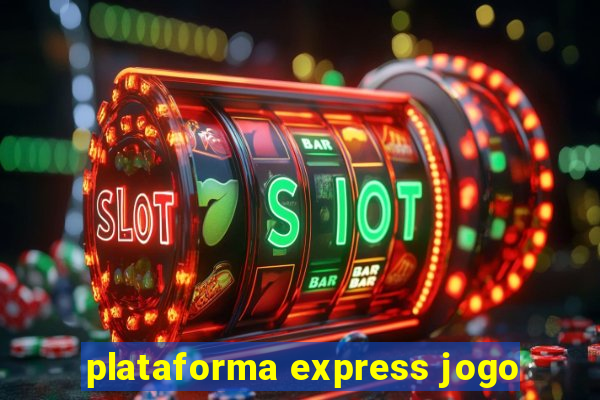 plataforma express jogo