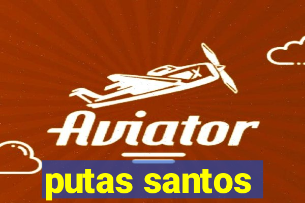 putas santos