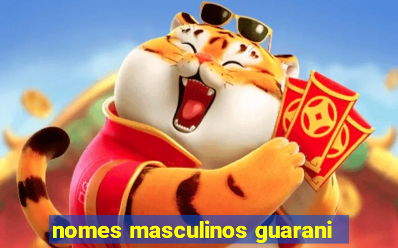 nomes masculinos guarani