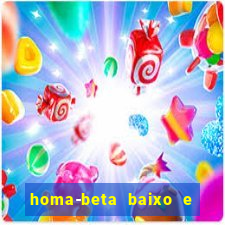 homa-beta baixo e glicose normal