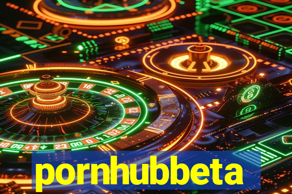 pornhubbeta