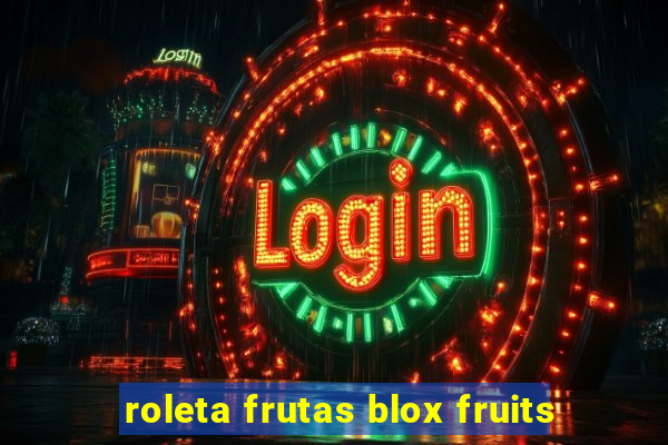 roleta frutas blox fruits