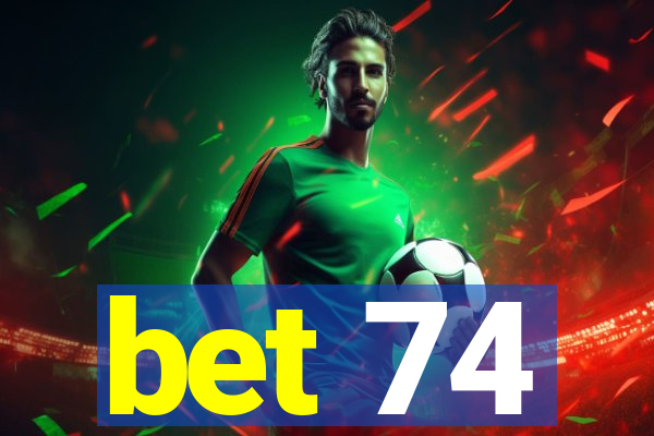 bet 74