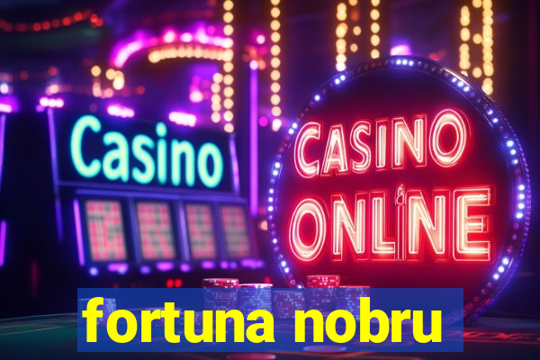 fortuna nobru