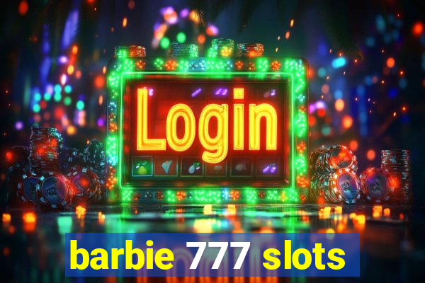 barbie 777 slots