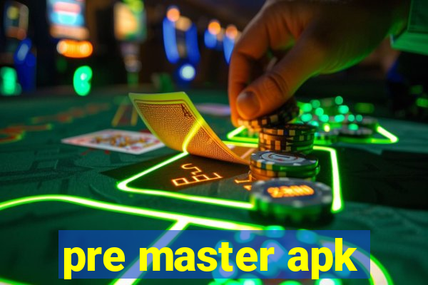 pre master apk