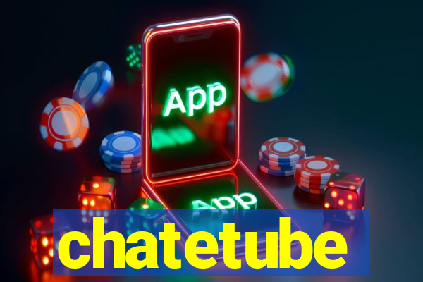 chatetube