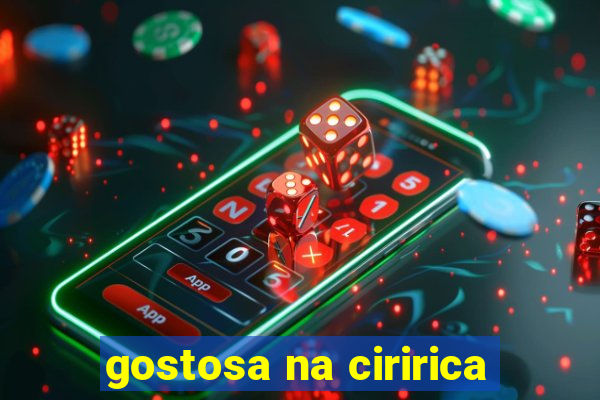 gostosa na ciririca