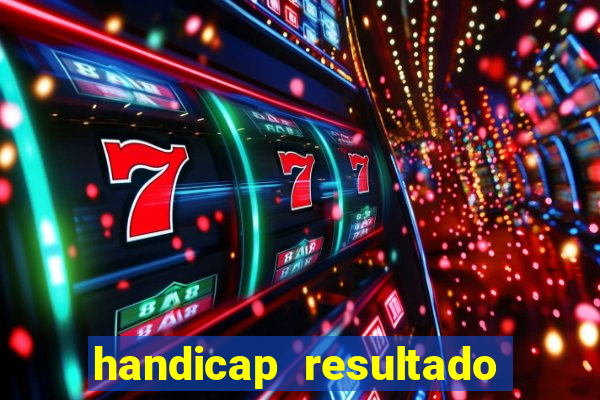 handicap resultado final 2