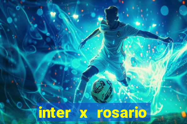 inter x rosario central onde assistir