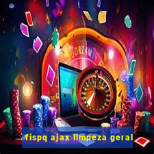 fispq ajax limpeza geral