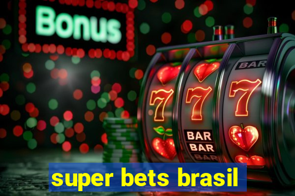 super bets brasil